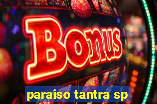 paraiso tantra sp